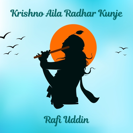 Krishno Aila Radhar Kunje | Boomplay Music