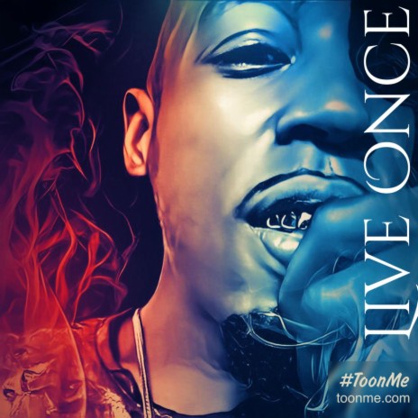 Live Once | Boomplay Music
