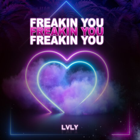 Freakin You | Boomplay Music