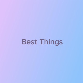 Best Things