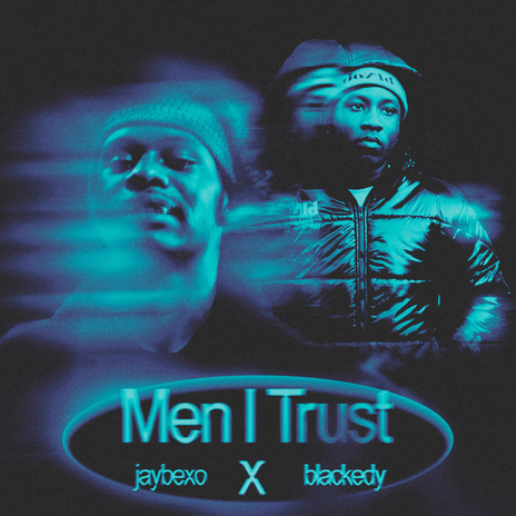 Men I Trust ft. Blackedy | Boomplay Music