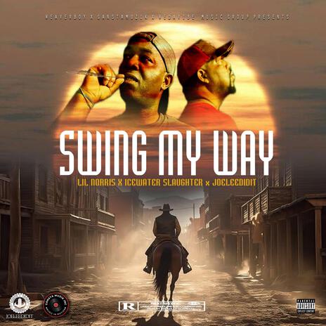 SWING MY WAY ft. Lil Norris & JoeLeeDidit | Boomplay Music