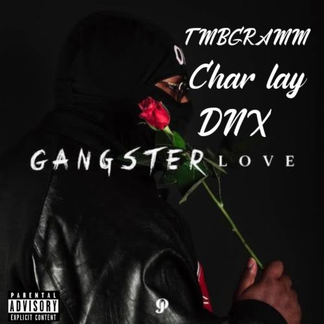 Gangster Love ft. Char Lay | Boomplay Music
