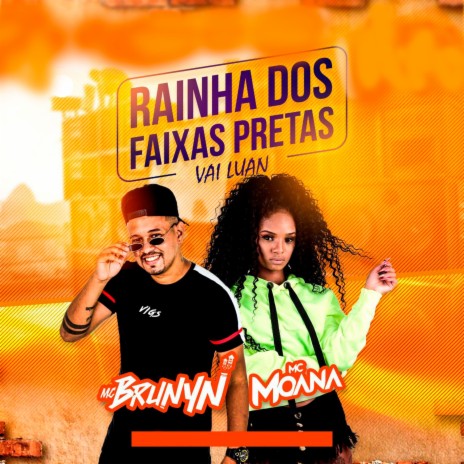 Rainha dos Faixa Preta, Vai Luan ft. Mc Moana | Boomplay Music