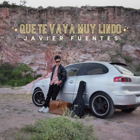 Que Te Vaya Muy Lindo | Boomplay Music