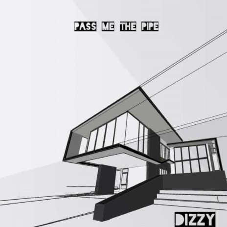 Pass Me The Pipe ft. Dizzy Dizzy | Boomplay Music
