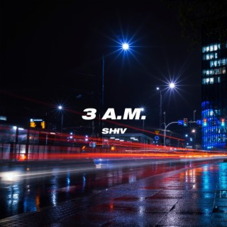 3 A.M. lyrics | Boomplay Music