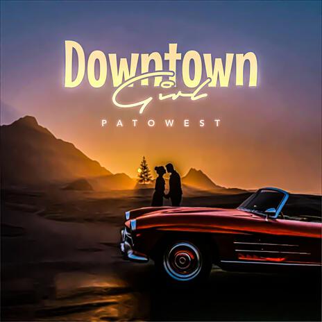 Downtown Girl | Boomplay Music