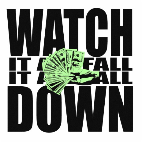 Watch It All Fall Down | Boomplay Music