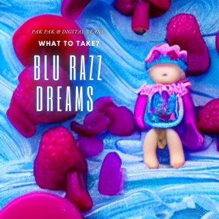 BLU RAZZ Dreams What To Take?