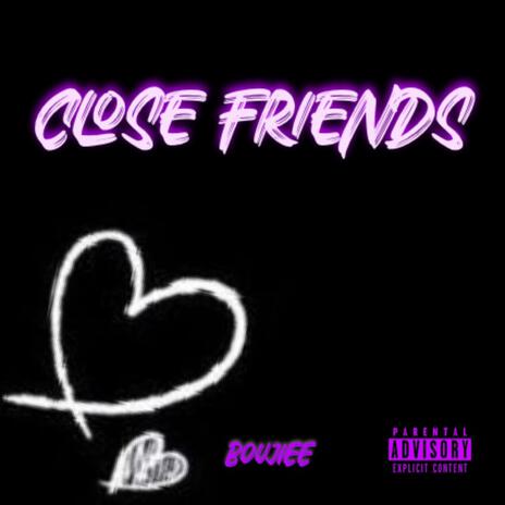 CLOSE FRIENDS | Boomplay Music