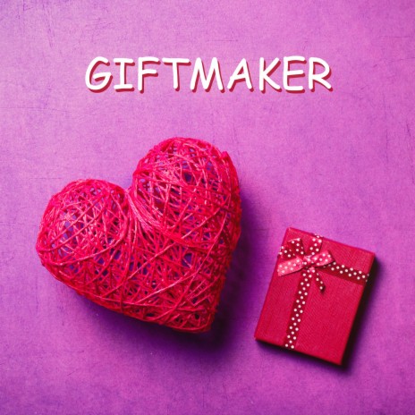 Giftmaker | Boomplay Music