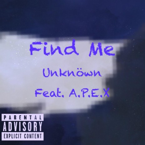 Find Me ft. PkApex | Boomplay Music