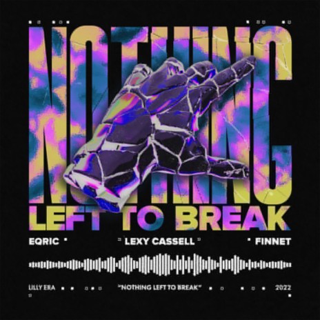 Nothing Left to Break ft. Finnet & Lexy Cassell | Boomplay Music