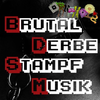 Brutal Derbe Stampf Musik