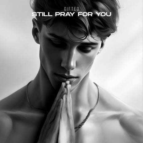 Still Pray For You | Boomplay Music