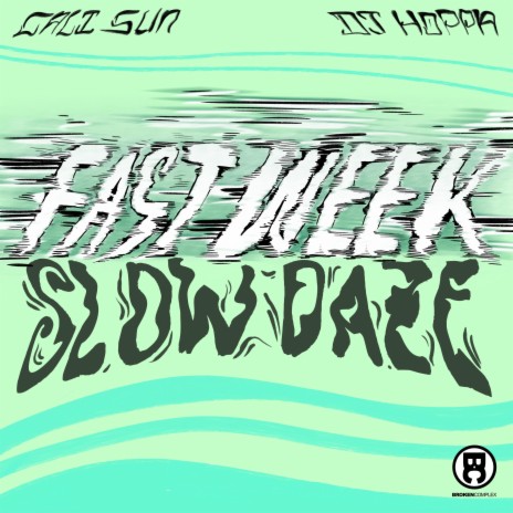 Fast Week Slow Daze ft. DJ Hoppa | Boomplay Music