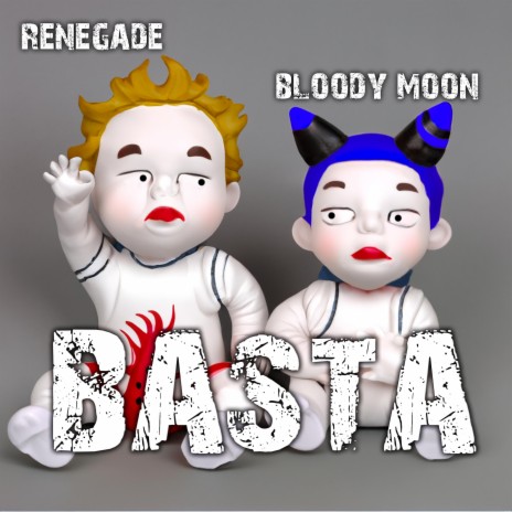 Basta ft. Bloody Moon | Boomplay Music