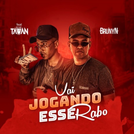 Vai Jogando Esse Rabo ft. DJ Tawan | Boomplay Music