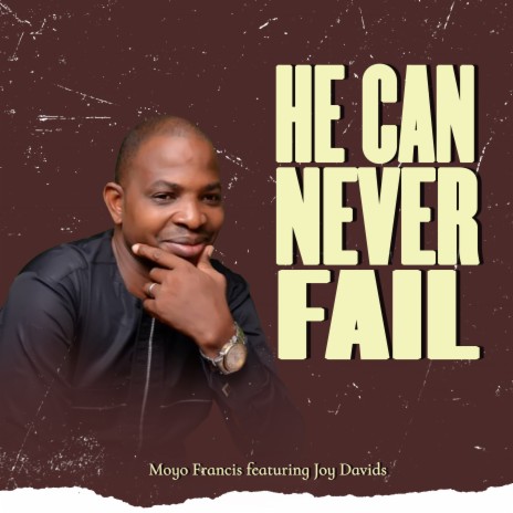 He Can Never Fail | Boomplay Music