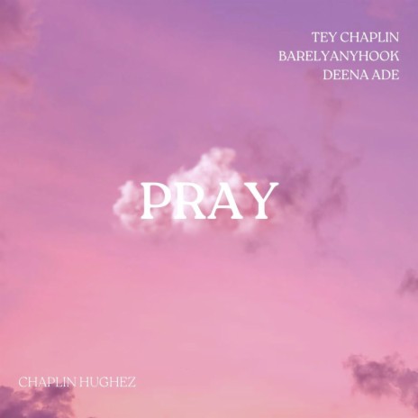 PRAY ft. Deena Ade & BarelyAnyHook