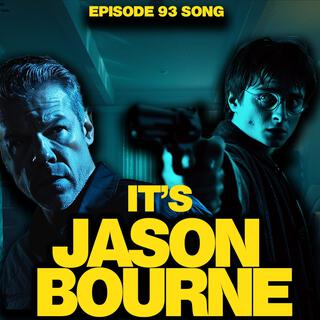 It's Jason Bourne