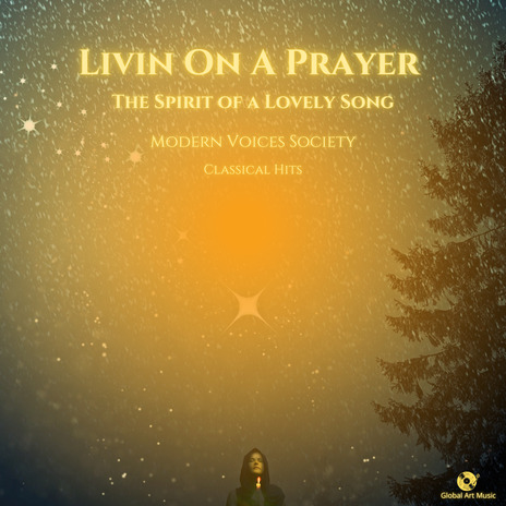 Livin' On a Prayer - The Spirit Of a Lovely Song ft. Modern Voices Society | Boomplay Music