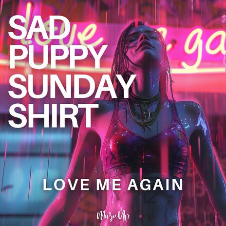 Love Me Again ft. Sunday Shirt | Boomplay Music
