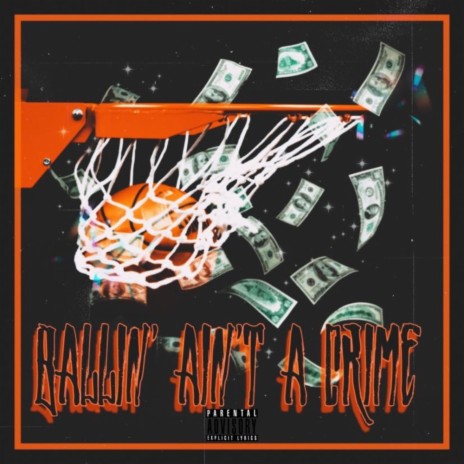 Ballin' Ain't a Crime | Boomplay Music