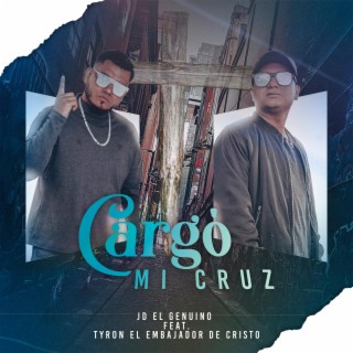 CARGO MI CRUZ (JD EL GENUINO)TYRON EL EMBAJADOR DE CRISTO)