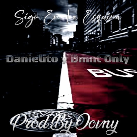 Sigo En La Esquina ft. Dmnt Only | Boomplay Music