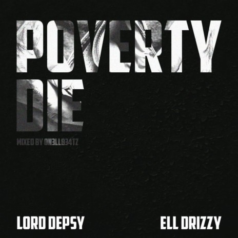 Poverty Die (feat. Ell Drizzy) | Boomplay Music