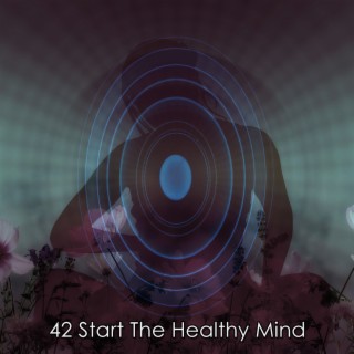42 Start The Healthy Mind