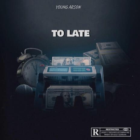 To Late | Boomplay Music