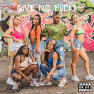 Give No Fucks lyrics | Boomplay Music