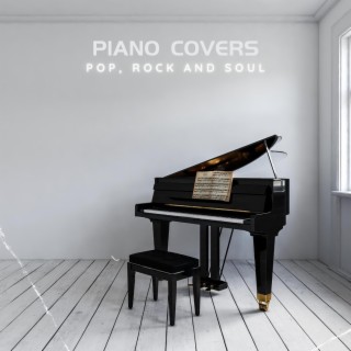 Piano Covers Pop, Rock and Soul