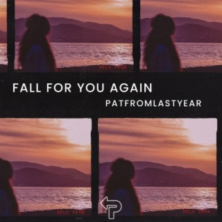 Fall For You Again lyrics | Boomplay Music