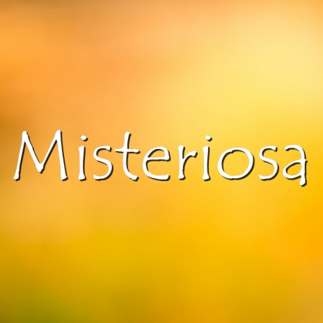 Misteriosa | Boomplay Music