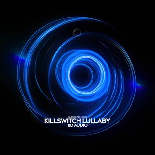 Killswitch Lullaby