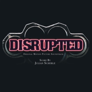 Disrupted (Original Motion Picture Soundtrack)