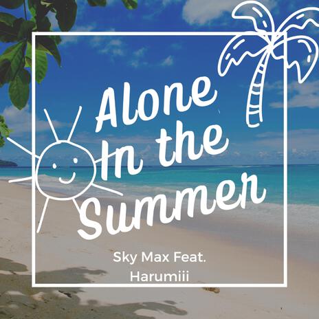 Alone In The Summer ft. Harumiii