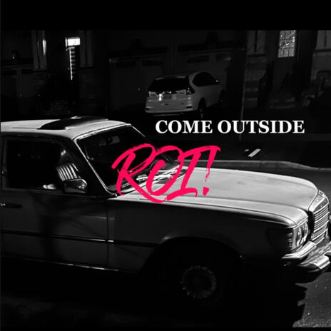 Come Outside | Boomplay Music