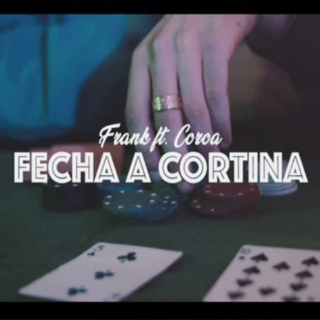 Fecha a Cortina ft. Coroa | Boomplay Music