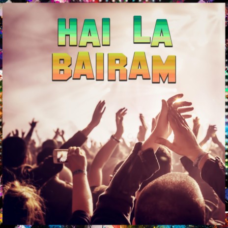 Hai La Bairam ft. Play Aj | Boomplay Music