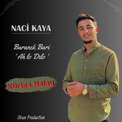 Naci Kaya - Baranek bari / Ah lo Dılo Kürtçe Halay