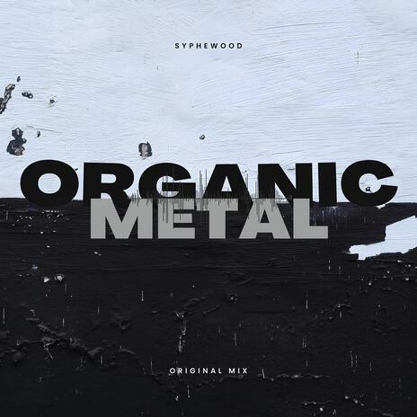 Organic Metal | Boomplay Music