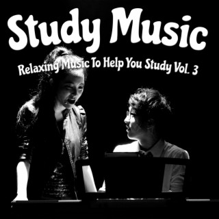 Study Music To Help You Concentrate, Vol. 3