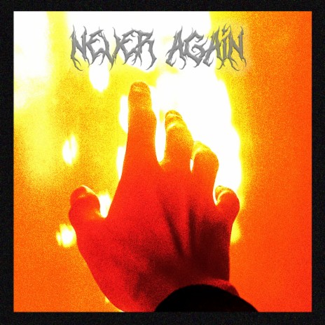 NEVER AGAIN | Boomplay Music