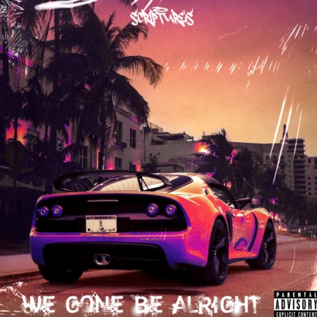 We Gone Be Alright