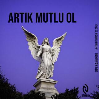 Artık Mutlu Ol